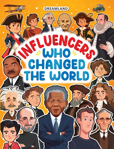 Influencers Who Changed the World: Inspiring True Stories of Real Heroes for Kids Ages 6 to 12