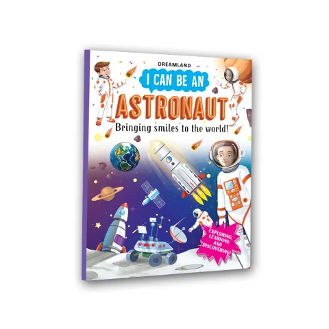 I Can Be an Astronaut- Learn What Astronauts Do Through Fun Stories and Engaging Illustrations for Kids Ages